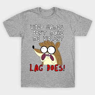 FanMade. Videogames Dont Make Me Violent. Lag Does! T-Shirt